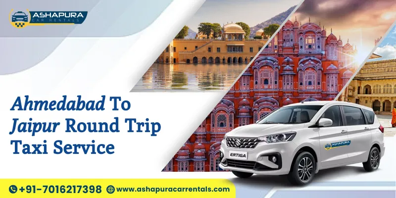 Ahmedabad to Jaipur Round Trip Taxi Service