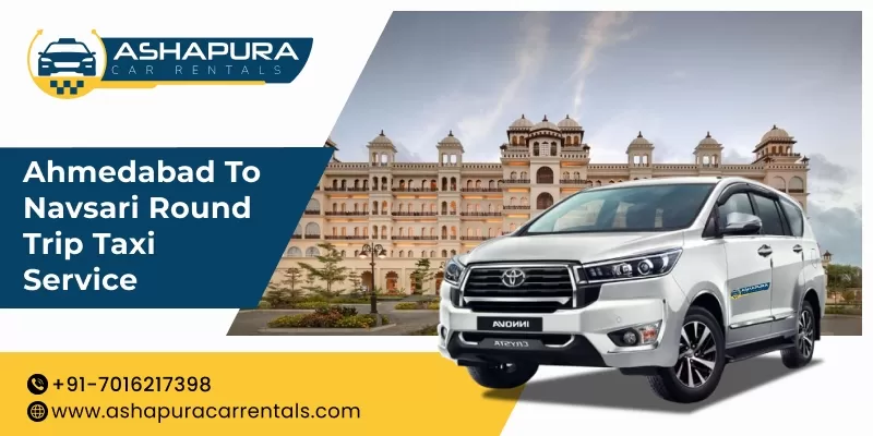 Ahmedabad to Navsari Round-Trip Taxi Service
