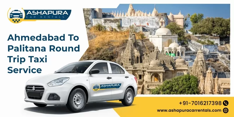 Ahmedabad to Palitana Round-Trip Taxi Service