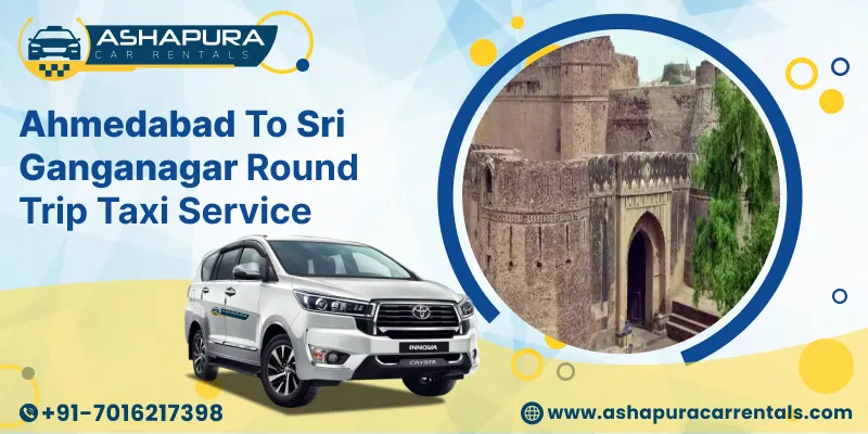 Ahmedabad to Sri Ganganagar Round Trip Taxi Service