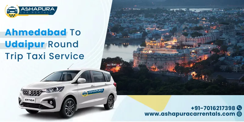 Ahmedabad to Udaipur Round Trip Taxi  Service