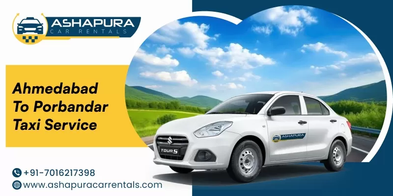 Ahmedabad to Porbandar Taxi Service